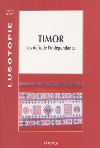 Lusotopie 2001 : Timor. Les défis de l'indépendance