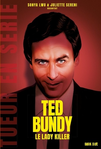 Ted Bundy. Le lady killer