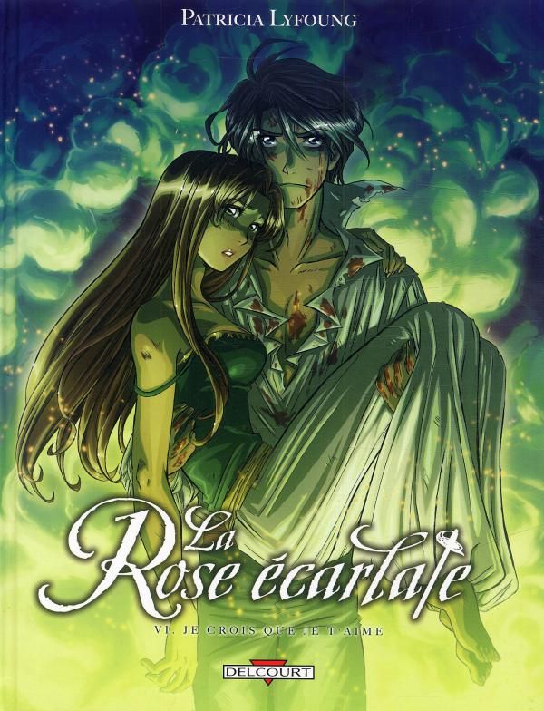 La rose écarlate Tome 6 : Je crois que je t'aime