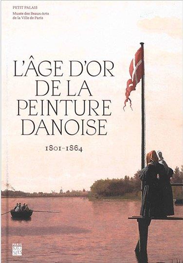 L'âge d'or de la peinture danoise. 1801-1864