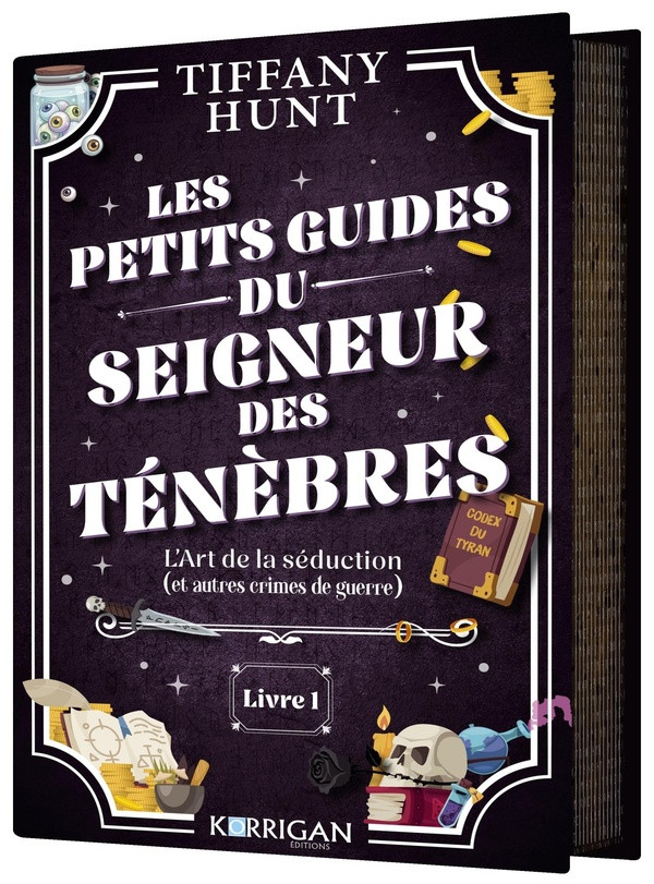 Les petits guides du seigneur des ténèbres. Tome 1, L'art de la séduction (et autres crimes de guerr
