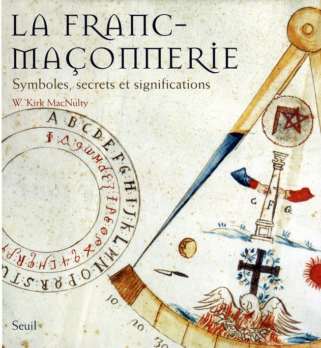 La franc-maçonnerie. Symboles, secrets et significations
