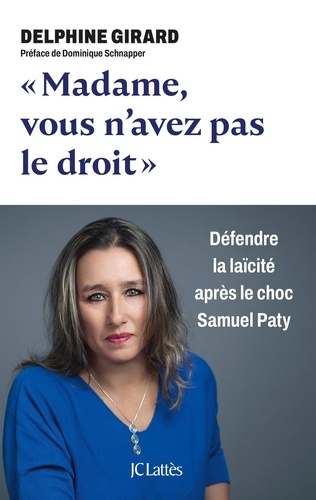 Madame, vous n'avez pas le droit. Défendre la laïcité après le choc Samuel Paty