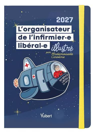 L'organisateur de l'infirmière libérale et l'infirmier libéral. 7e édition