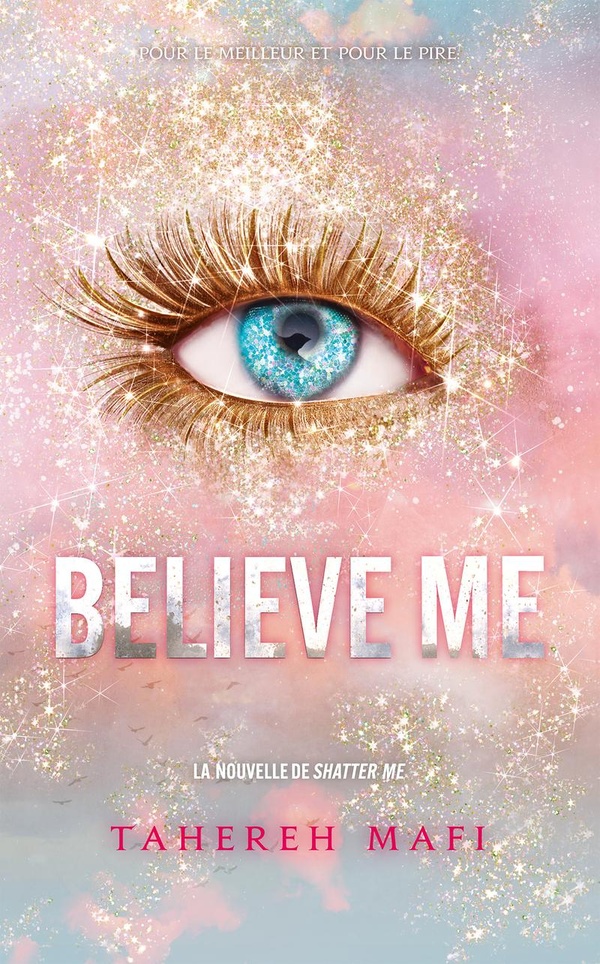 Shatter Me : Believe me