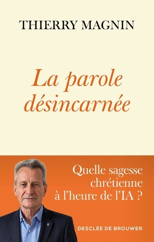 La parole désincarnée. Quelle sagesse chrétienne à l'heure de l'IA ?