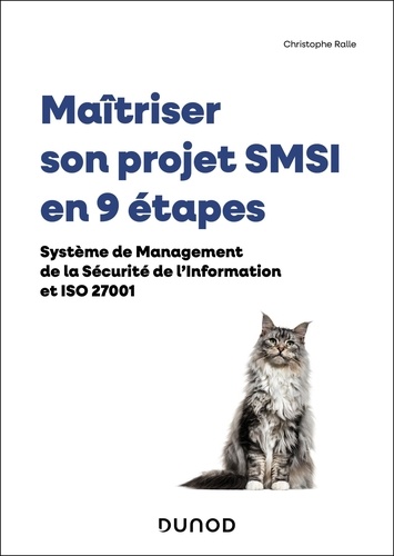 Maîtriser son projet SMSI en 9 étapes. Système de management de la sécurité de l'information et ISO