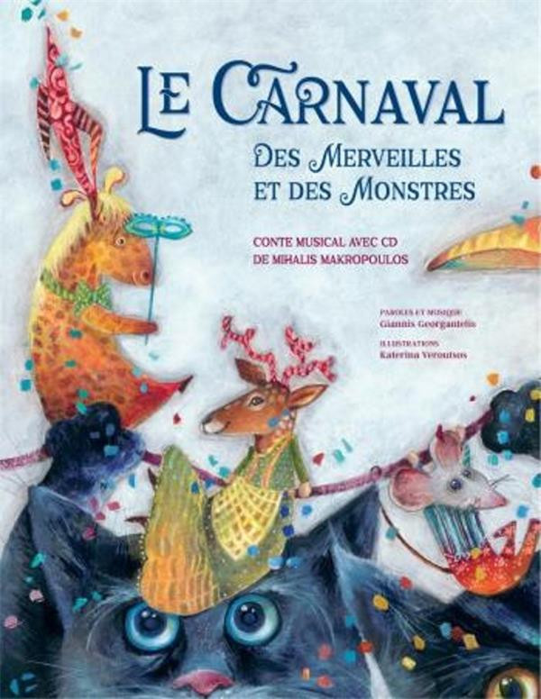Le carnaval des merveilles et des monstres. Avec 1 CD audio