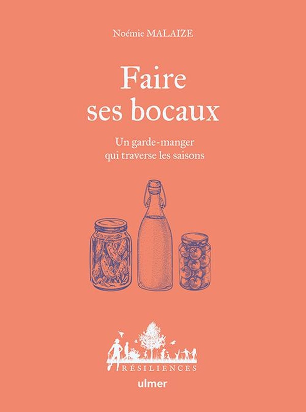 Faire ses bocaux. Un garde-manger qui traverse les saisons