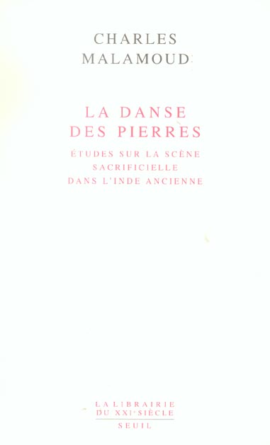 La danse des pierres. Etudes sur la scène sacrificielle dans l'Inde ancienne