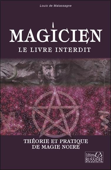 Magicien : le livre interdit. Théorie et pratique de magie noire