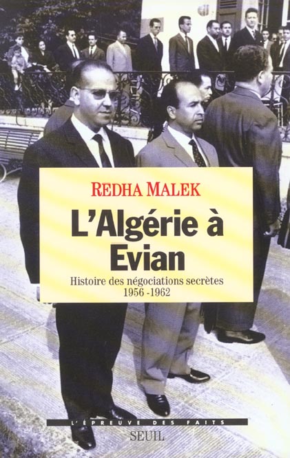 L'Algérie à Evian. Histoire des négociations secrètes 1956-1962