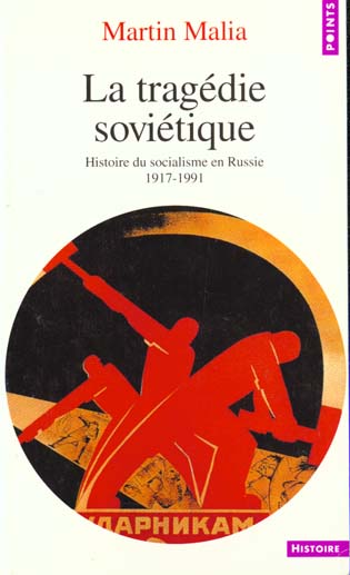 LA TRAGEDIE SOVIETIQUE. Histoire du socialisme en Russie (1917-1991), édition mise à jour