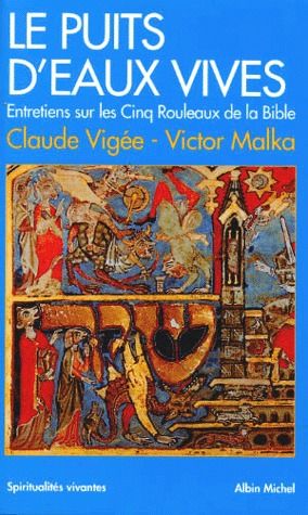 LE PUITS D' EAUX VIVES. Entretiens sur les Cinq Rouleaux de la Bible