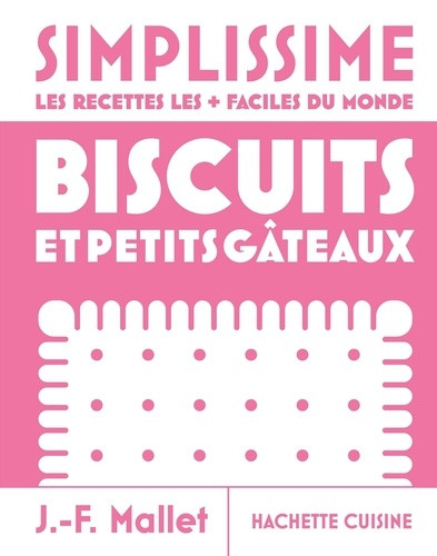 Biscuits et petits gâteaux. Les recettes faciles du monde