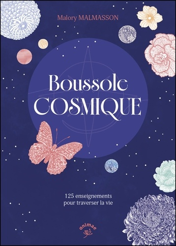 Boussole cosmique. 125 enseignements pour traverser la vie