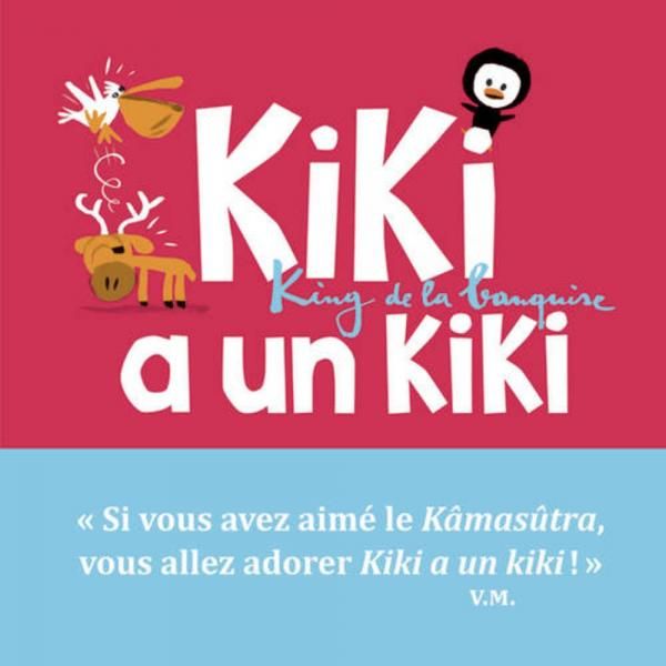 Kiki, king de la banquise : Kiki a un kiki