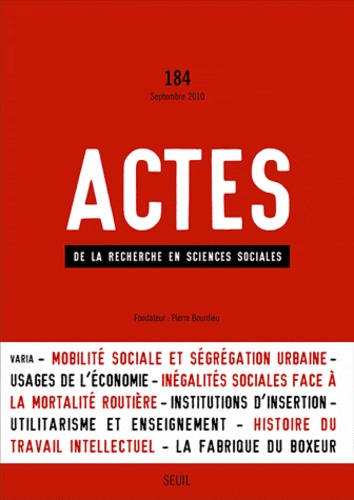 Actes de la recherche en sciences sociales N° 184, Septembre 2010
