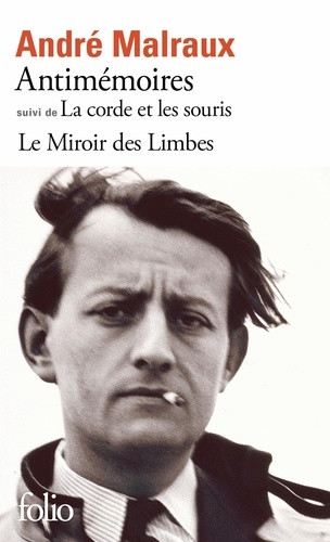 Le Miroir des Limbes - Antimémoires suivi de La corde et les souris. Le Miroir des Limbes