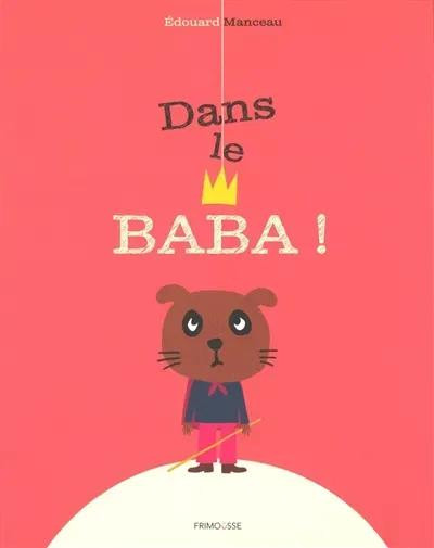 Dans le baba !