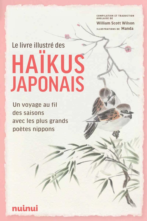 Le livre illustré des haïkus japonais. Un voyage au fil des saisons avec les plus grands poètes nipp