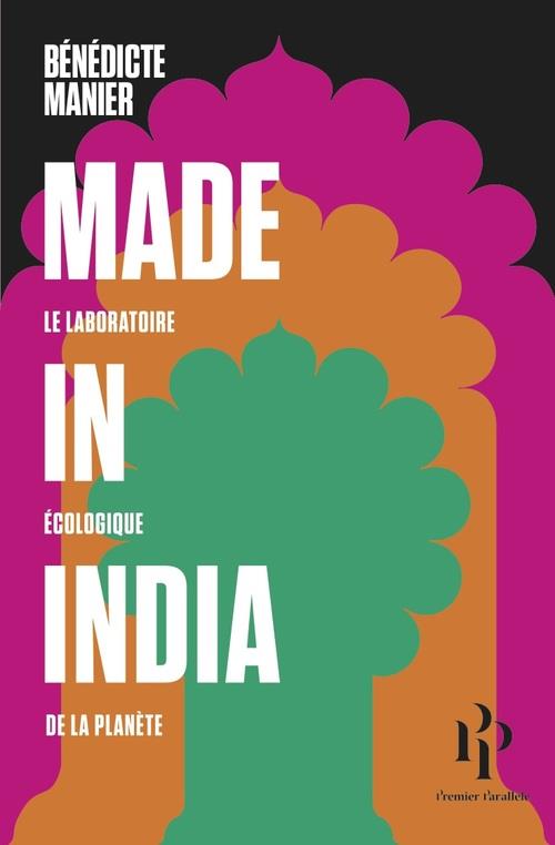 Made in India. Le laboratoire écologique de la planète