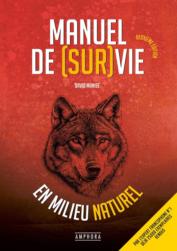 Manuel de (sur)vie en milieu naturel. 2e édition