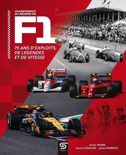 Championnat du monde de F1. 75 ans d'exploits, de légendes et de vitesse