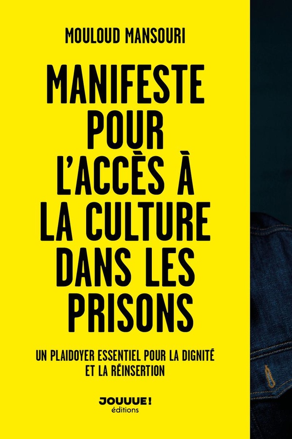 Manifeste pour l'accès à la culture dans les prisons. Un plaidoyer essentiel pour la dignité et la r