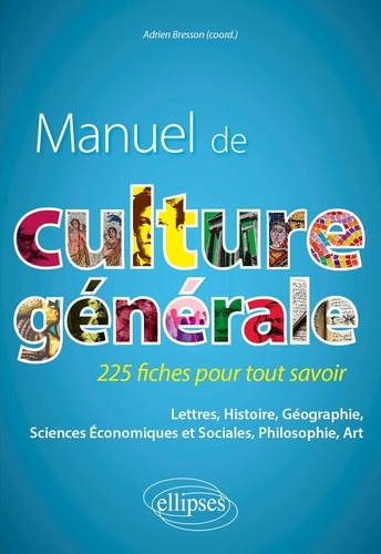 Manuel de culture générale. 225 fiches pour tout savoir