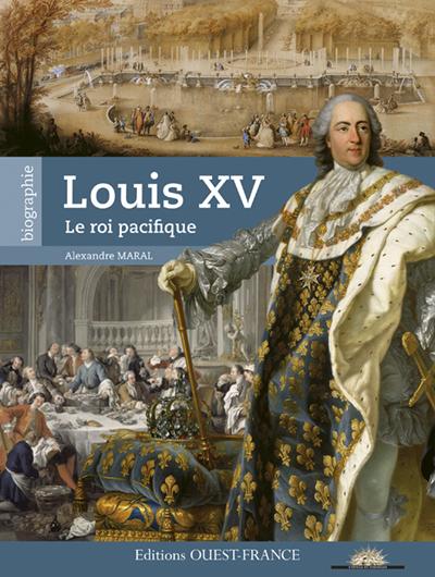 Louis XV, le roi pacifique