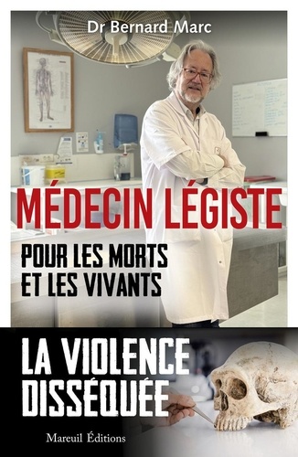 Médecin légiste. Pour les morts et les vivants