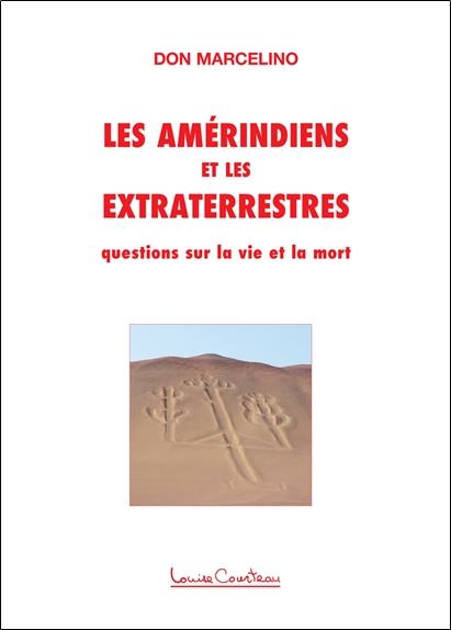 Les Amérindiens et les extraterrestres. Questions sur la vie et la mort