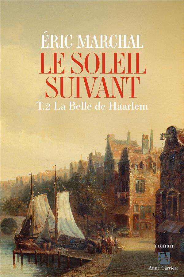 Le soleil suivant/02/La belle de Harleem