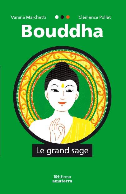 Bouddha. Le grand sage