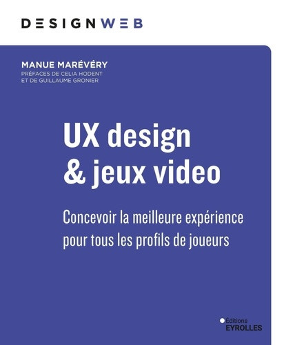 UX design & jeux vidéo. Concevoir la meilleure expérience pour tous les profils de joueurs