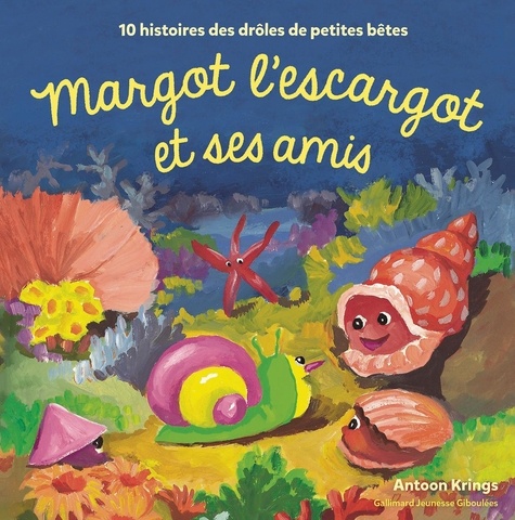 Margot l'escargot et ses amis. 10 histoire des drôles de petites bêtes