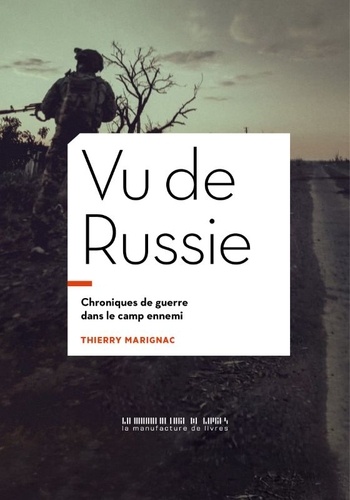 Vu de Russie. Chroniques de guerre dans le camp ennemi