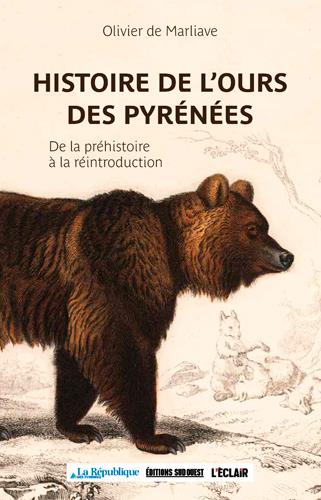 Histoire de l'ours des Pyrénées. De la préhistoire à la réintroduction, 3e édition revue et corrigée