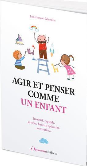 Agir et penser comme un enfant