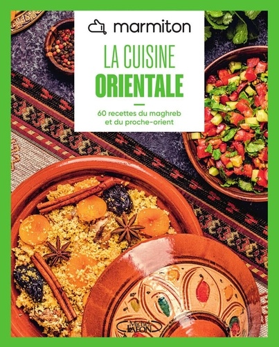 Cuisine orientale. 60 recettes du Maghreb et du Proche-Orient