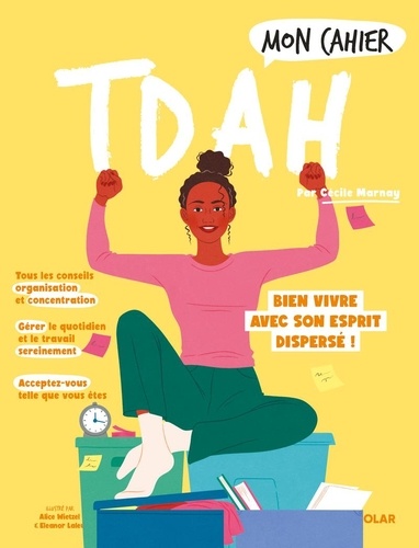 Mon cahier TDAH. Bien vivre avec son esprit dispersé !