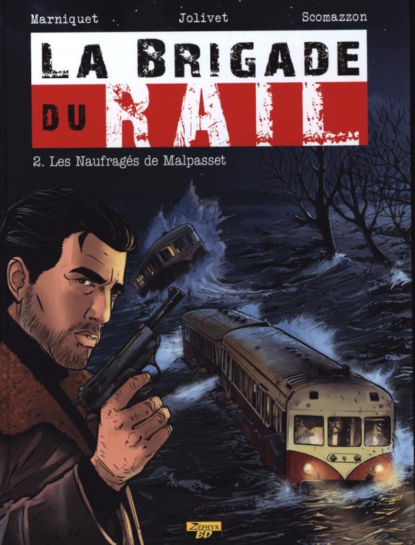 La brigade du rail Tome 2 : Les naufragés de Malpasset
