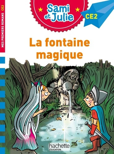 Sami et Julie : La fontaine magique. CE2