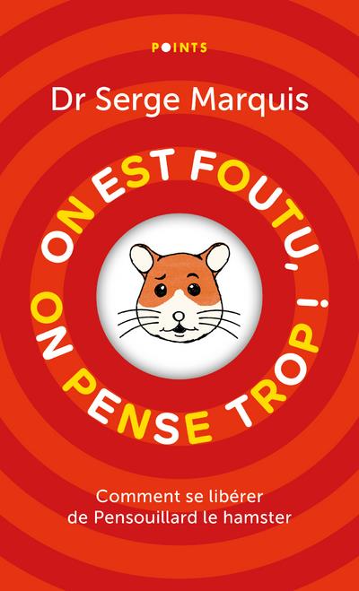 On est foutu, on pense trop ! Comment se libérer de Pensouillard le hamster, Edition collector