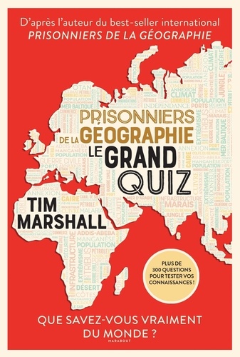 Prisonniers de la géographie. Le grand quiz . Que savez-vous vraiment du monde ?