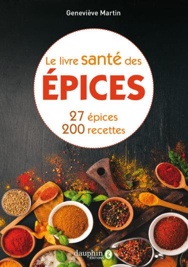 Le livre santé des épices. 27 épices et leurs bienfaits sur la santé. Comment les intégrer dans la c