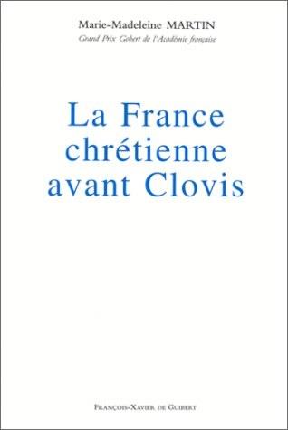 La France chrétienne avant Clovis
