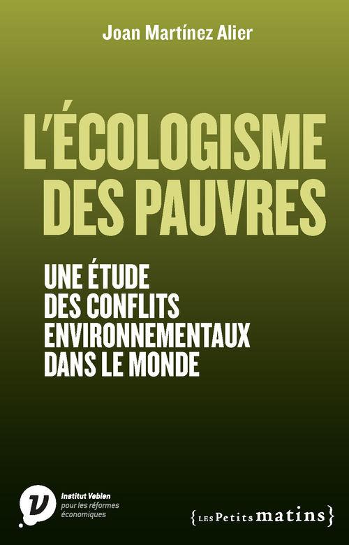 L'écologisme des pauvres. Une étude des conflits environnementaux dans le monde