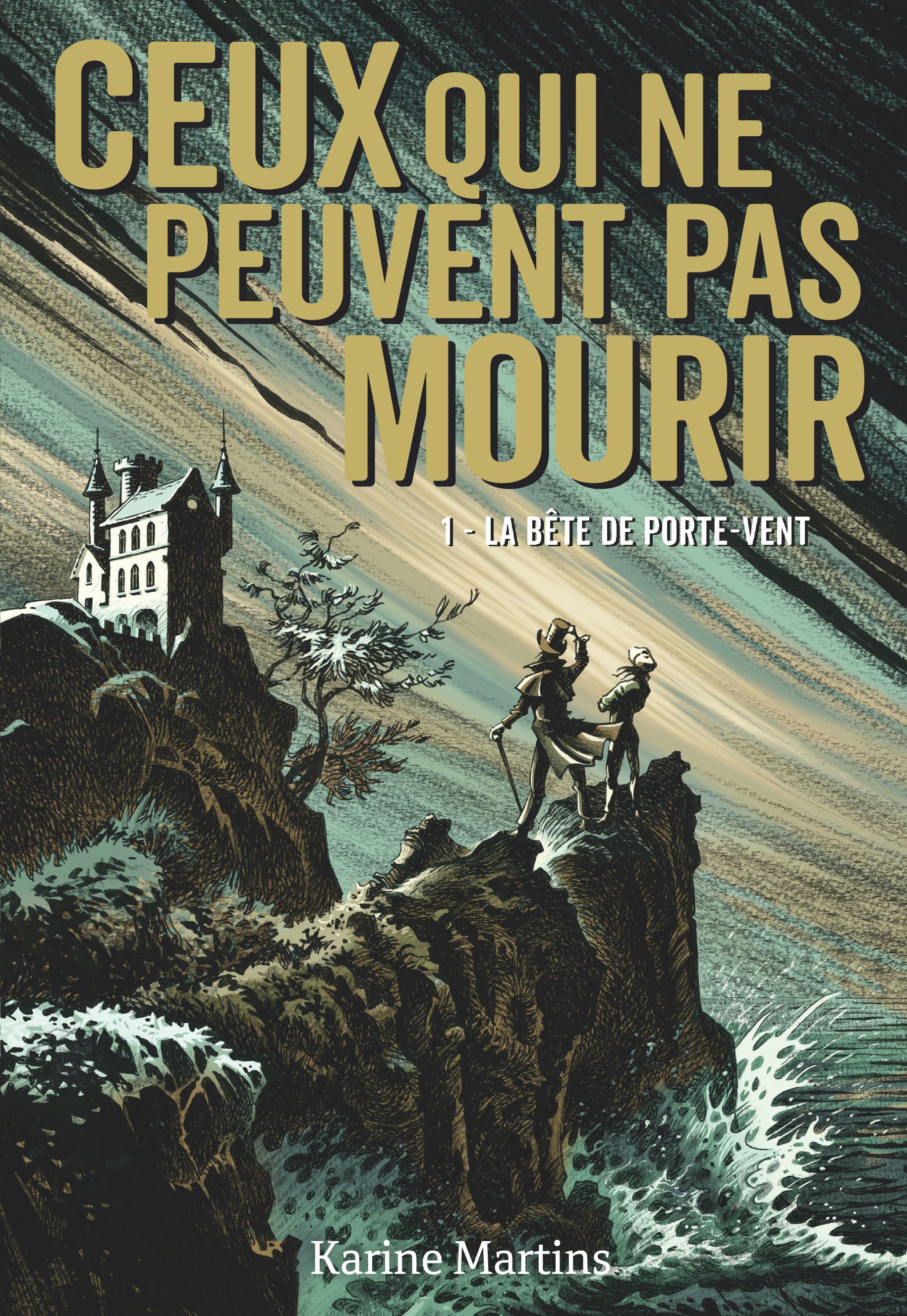Ceux qui ne peuvent pas mourir Tome 1 : La bête de Porte-Vent